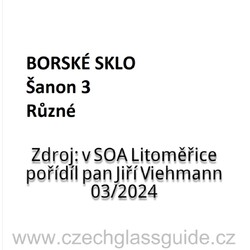 Borské sklo - Šanon 3 - Různé